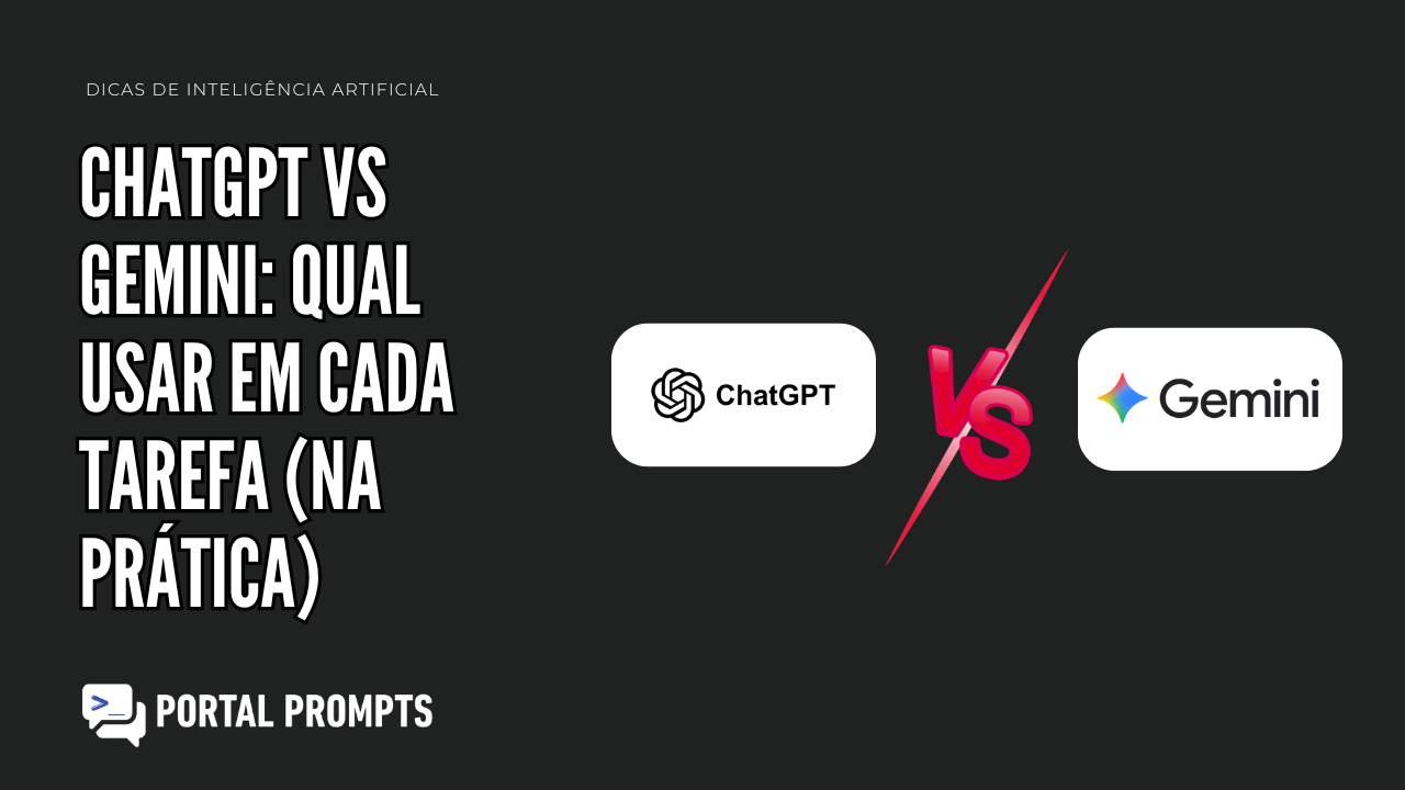 Imagem do post ChatGPT vs Gemini: qual usar em cada tarefa (na prática)