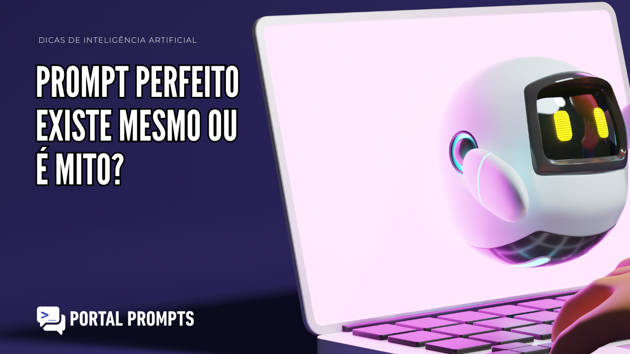 Imagem do post Prompt perfeito existe? Método simples para iterar e melhorar