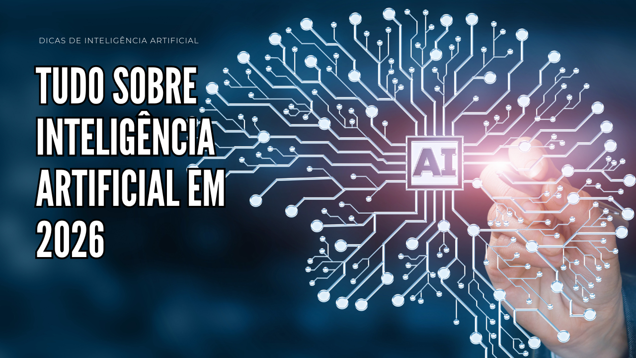 Imagem do post Tudo sobre Inteligência Artificial: do básico ao avançado
